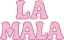LA MALA